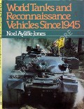 World Tanks and Reconnaissance Vehicles Since 1945  by AYLIFFE-JONES, Noel 